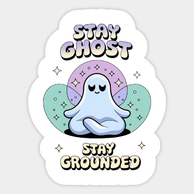 Stay Ghost, Stay Grounded Sticker by Fauzi's Store